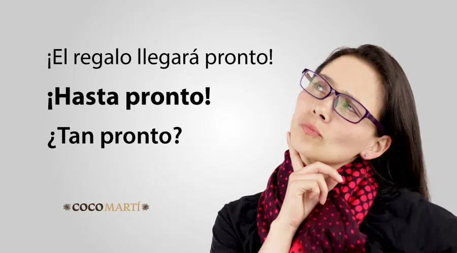 Diferencias y usos de la palabra “pronto”